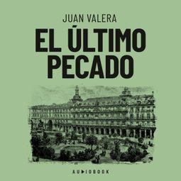 Das Buch “El último pecado – Juan Valera” online hören