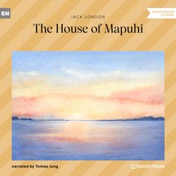 Das Buch “The House of Mapuhi (Unabridged) – Jack London” online hören