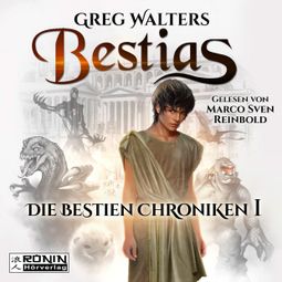 Das Buch “Bestias - Die Bestien Chroniken, Band 1 (ungekürzt) – Greg Walters” online hören