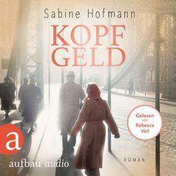 Das Buch “Kopfgeld - Edith - Eine Frau geht ihren Weg, Band 3 (Ungekürzt) – Sabine Hofmann” online hören