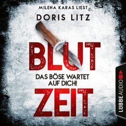 Das Buch “Blutzeit - Das Böse wartet auf dich! - Lina Saint-George-Reihe, Teil 1 (Ungekürzt) – Doris Litz” online hören