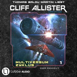 Das Buch “Der Rekrut - Multiversum Zyklus, Teil 1 (Ungekürzt) – Cliff Allister” online hören