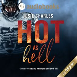 Das Buch “Hot As Hell - Die Moore-Brothers-Dilogie, Band 1 (Ungekürzt) – Josie Charles” online hören