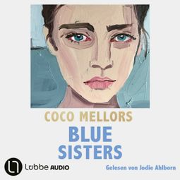 Das Buch “Blue Sisters (Ungekürzt) – Coco Mellors” online hören