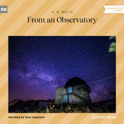 Das Buch “From an Observatory (Unabridged) – H. G. Wells” online hören