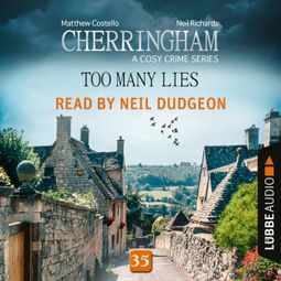 Das Buch “Too Many Lies - Cherringham - A Cosy Crime Series: Mystery Shorts 35 (Unabridged) – Matthew Costello, Neil Richards” online hören