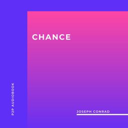 Das Buch “Chance (Unabridged) – Joseph Conrad” online hören