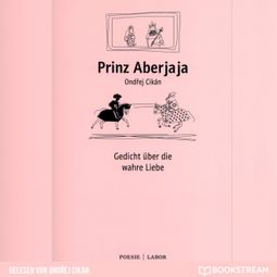 Das Buch “Prinz Aberjaja - Gedicht über die wahre Liebe (Ungekürzt) – Ondrej Cikán” online hören