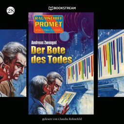 Das Buch “Der Bote des Todes - Raumschiff Promet - Von Stern zu Stern, Folge 28 (Ungekürzt) – Andreas Zwengel” online hören