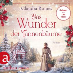 Das Buch “Das Wunder der Tannenbäume (Ungekürzt) – Claudia Romes” online hören