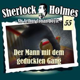 Das Buch “Sherlock Holmes, Die Originale, Fall 55: Der Mann mit dem geduckten Gang – Arthur Conan Doyle” online hören