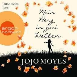 Das Buch “Mein Herz in zwei Welten (Ungekürzte Lesung) – Jojo Moyes” online hören