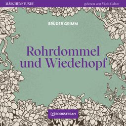 Das Buch “Rohrdommel und Wiedehopf - Märchenstunde, Folge 183 (Ungekürzt) – Brüder Grimm” online hören