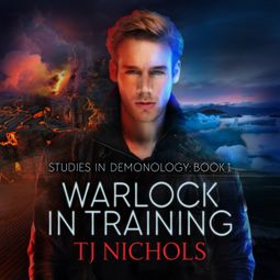 Das Buch “Warlock in Training - Studies in Demonology, Book 1 (Unabridged) – TJ Nichols” online hören