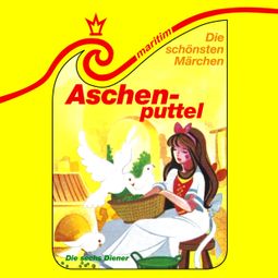 Das Buch “Die schönsten Märchen, Folge 26: Aschenputtel / Die sechs Diener – Gebrüder Grimm” online hören