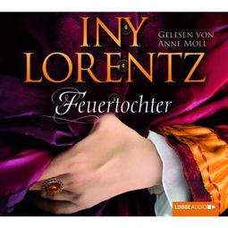 Das Buch “Feuertochter – Iny Lorentz” online hören