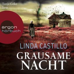 Das Buch “Grausame Nacht - Kate Burkholder ermittelt, Band 7 (Ungekürzte Lesung) – Linda Castillo” online hören