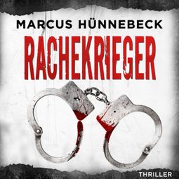 Das Buch “Rachekrieger - Drosten und Sommer, Band 13 (ungekürzt) – Marcus Hünnebeck” online hören