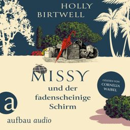 Das Buch “Missy und der fadenscheinige Schirm - Mit Charme, Schirm und Mord, Band 2 (Ungekürzt) – Holly Birtwell” online hören