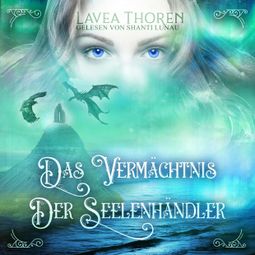 Das Buch “Das Vermächtnis der Seelenhändler - Asgards Seelenhändlersaga, Band 2 (ungekürzt) – Lavea Thoren” online hören