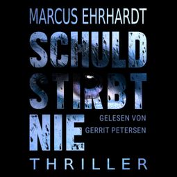 Das Buch “Schuld stirbt nie (ungekürzt) – Marcus Ehrhardt” online hören