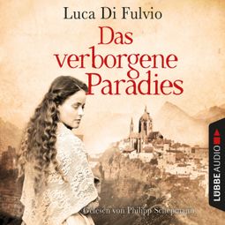 Das Buch “Das verborgene Paradies (Ungekürzt) – Luca Di Fulvio” online hören