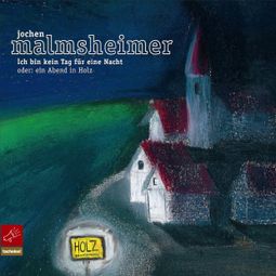 Das Buch “Ich Bin Kein Tag Für Eine Nacht – Jochen Malmsheimer” online hören