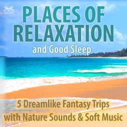 Das Buch “Places of Relaxation and Good Sleep - 5 Dreamlike Fantasy Trips with Nature Sounds & Soft Music – Colin Griffiths-Brown, Torsten Abrolat” online hören
