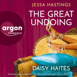 Das Buch “Daisy Haites - The Great Undoing - Magnolia Parks Universum, Band 4 (Ungekürzte Lesung) – Jessa Hastings” online hören
