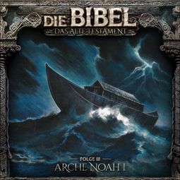 Das Buch “Die Bibel, Altes Testament, Folge 3: Arche Noah I – Aikaterini Maria Schlösser” online hören