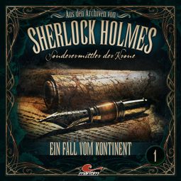 Das Buch “Sherlock Holmes, Sonderermittler der Krone - Aus den Archiven, Folge 1: Ein Fall vom Kontinent – Thomas Tippner” online hören
