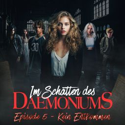 Das Buch “Im Schatten des Daemoniums, Episode 5: Kein Entkommen – Max Maschmann, Doreen Köhler” online hören