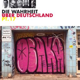 Das Buch “Die Wahrheit über Deutschland, Pt. 17 (Live) – Maxi Gstettenbauer, René Sydow, Nikita Millermehr ansehen” online hören