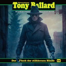 Das Buch “Tony Ballard, Folge 69: Der Fluch der stählernen Hände (ungekürzt) – Thomas Birker, A. F. Morland” online hören