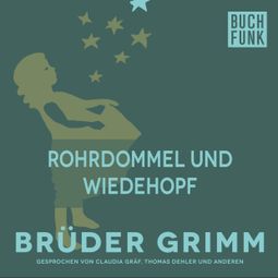 Das Buch “Rohrdommel und Wiedehopf – Brüder Grimm” online hören