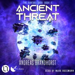 Das Buch “Ancient Threat - The Kantaki Saga, Book 2 (Unabridged) – Andreas Brandhorst” online hören