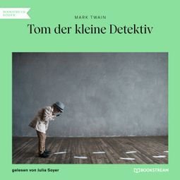 Das Buch “Tom der kleine Detektiv (Ungekürzt) – Mark Twain” online hören