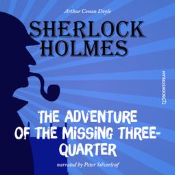 Das Buch “The Adventure of the Missing Three-Quarter (Unabridged) – Arthur Conan Doyle” online hören
