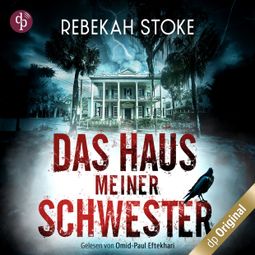 Das Buch “Das Haus meiner Schwester, Band (Ungekürzt) – Rebekah Stoke” online hören