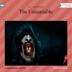 Das Buch “The Unnamable (Unabridged) – H. P. Lovecraft” online hören