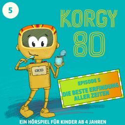 Das Buch “Korgy 80, Episode 5: Die beste Erfindung aller Zeiten – Thomas Bleskin” online hören