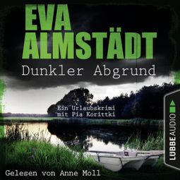Das Buch “Dunkler Abgrund - Ein Urlaubskrimi mit Pia Korittki (Ungekürzt) – Eva Almstädt” online hören