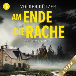 Das Buch “Am Ende die Rache (Ungekürzt) – Volker Dützer” online hören