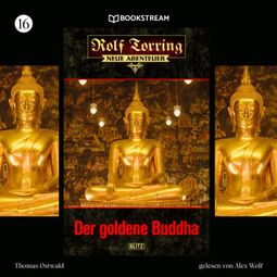 Das Buch “Der goldene Buddha - Rolf Torring - Neue Abenteuer, Folge 16 (Ungekürzt) – Thomas Ostwald” online hören