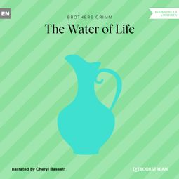 Das Buch “The Water of Life (Unabridged) – Brothers Grimm” online hören