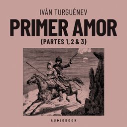Das Buch “Primer amor (Completo) – Ivan Turguenev” online hören