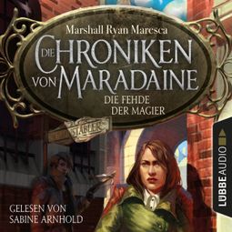 Das Buch “Die Fehde der Magier - Die Chroniken von Maradaine, Teil 2 (Ungekürzt) – Marshall Ryan Maresca” online hören