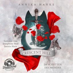 Das Buch “Crescent Hill - Im Schatten des Mondes (Ungekürzt) – Annika Hanke” online hören