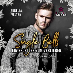 Das Buch “Ein Sportler zum Verlieben - Single Bells, Band 2 (ungekürzt) – Aurelia Velten” online hören