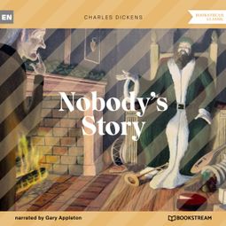 Das Buch “Nobody's Story (Unabridged) – Charles Dickens” online hören